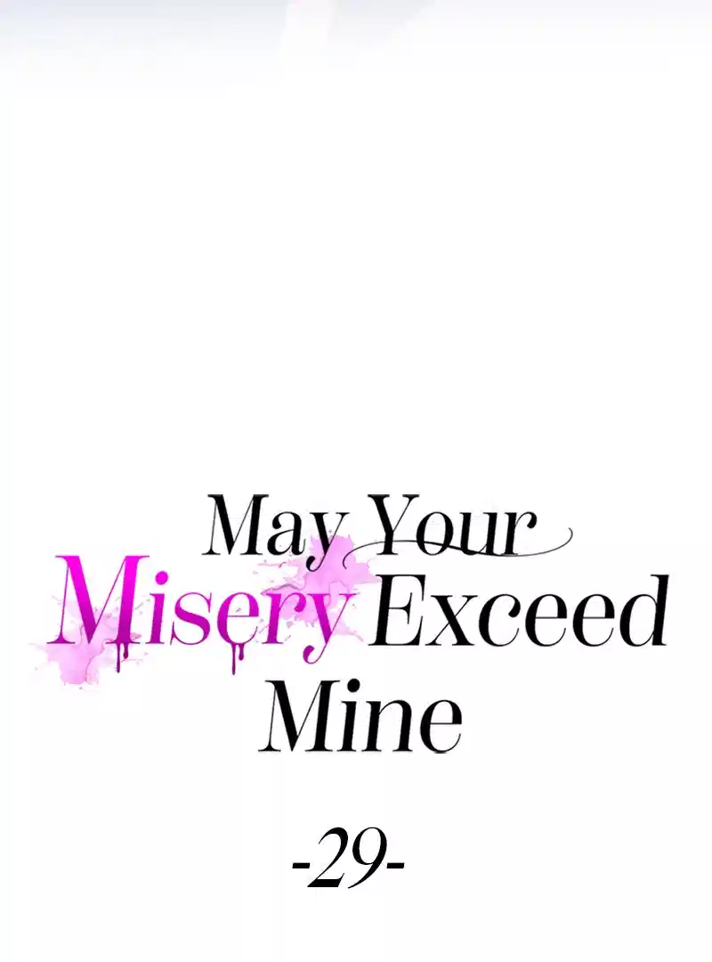 May Your Misery Exceed Mine Chapter 29 - Page 9