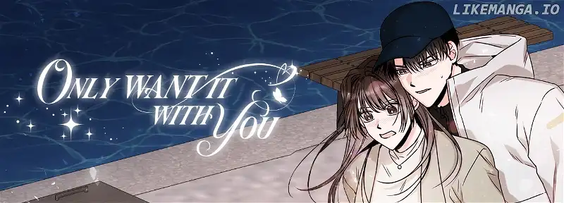 Only Want It With You Chapter 53 - Page 80
