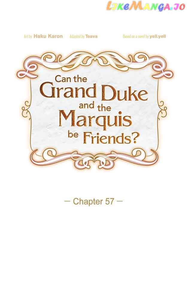 There’s No Friendship Between the Grand Duke and the Marquis Chapter 57 - Page 6